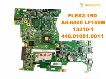 Оригиналът е за Lenovo FLEX2-15Г дънна платка на лаптоп FLEX2-15Г A8-6400 LF155M 13310-1 448.01001.0011 тестван добро безплатна доставка