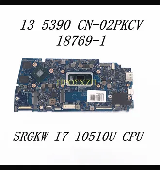 CN-02PKCV 02PKCV 2PKCV най-Високо качество За DELL 13 5390 дънна Платка на лаптоп 18769-1 с SRGKW I7-10510U процесор на 100% изцяло работи добре